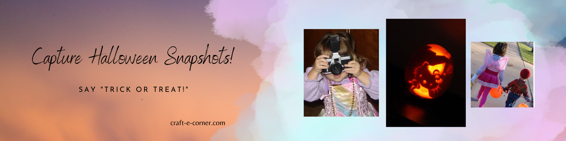 Capture Halloween Snapshots!  Say “Trick or Treat!”