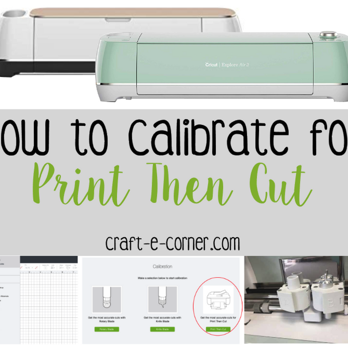 All About the Blades: How to Calibrate for Print Then Cut
