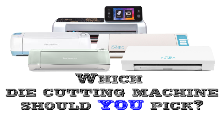 Which Die Cutting Machine Should I Pick?