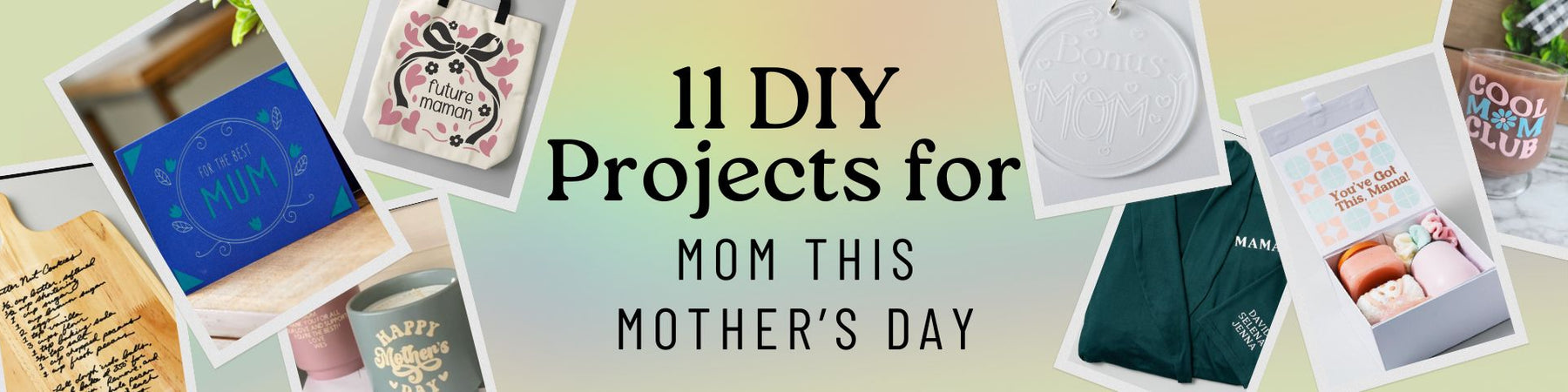 11 Heartfelt Mother’s Day Gifts You Can Make with Your Cricut // DIY Gifts for Mom