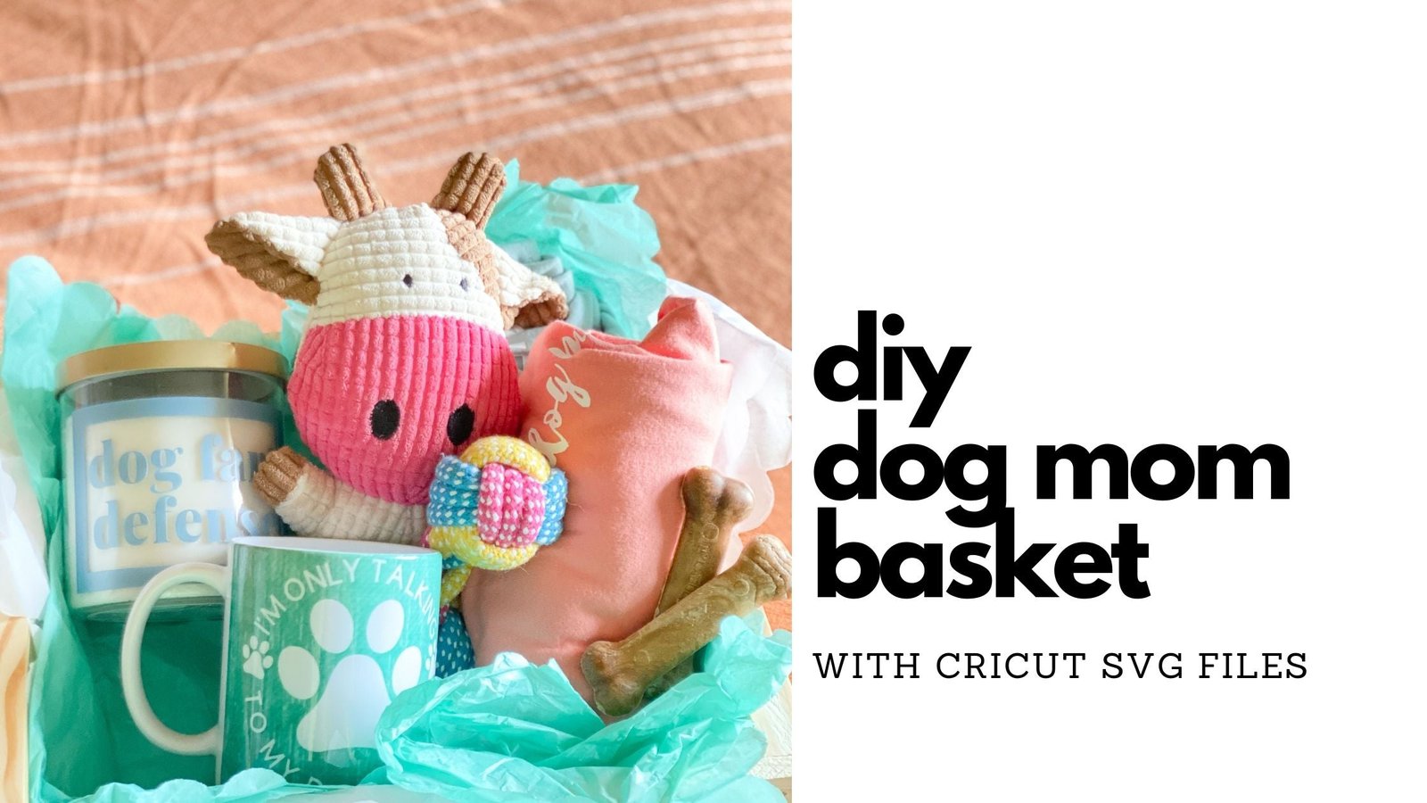DIY New Dog Mom Gift Basket SVG Files