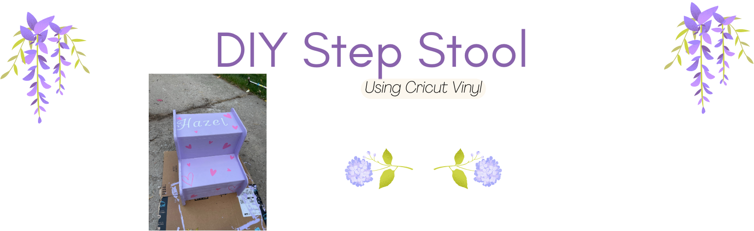 DIY Step stool using Cricut Vinyl