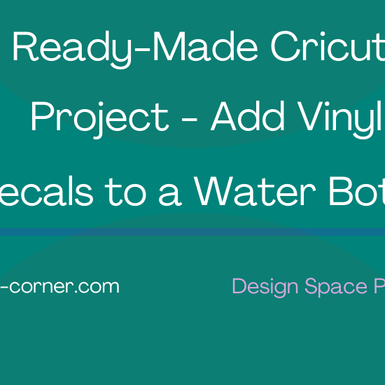 Ready-Made Cricut Project - Add Vinyl Decals to a Water Bottle