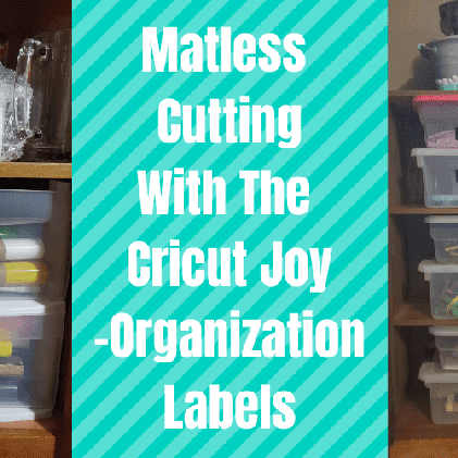 Matless Cutting with the Cricut Joy-Organization Labels