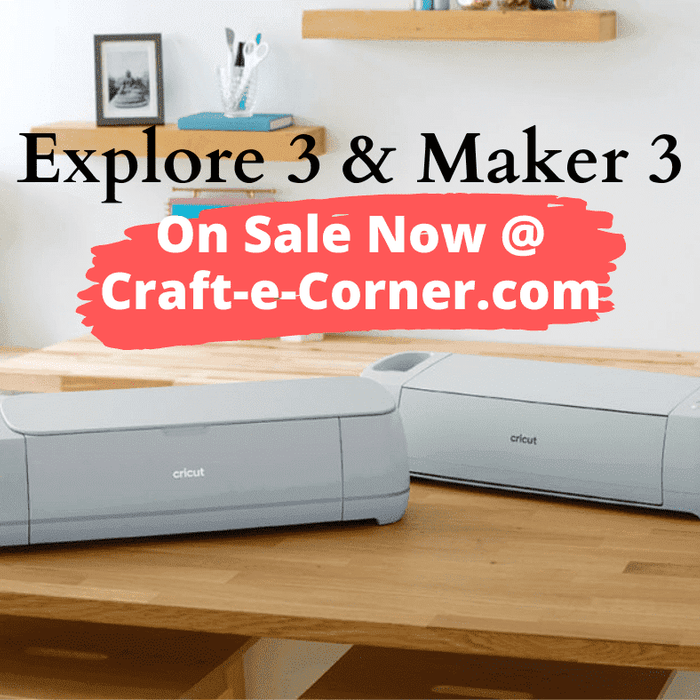 Cricut Maker and Explore 3 On Sale Now