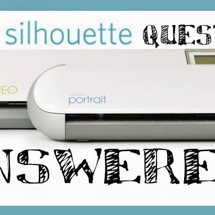Silhouette Cameo and Portrait Questions Answered!