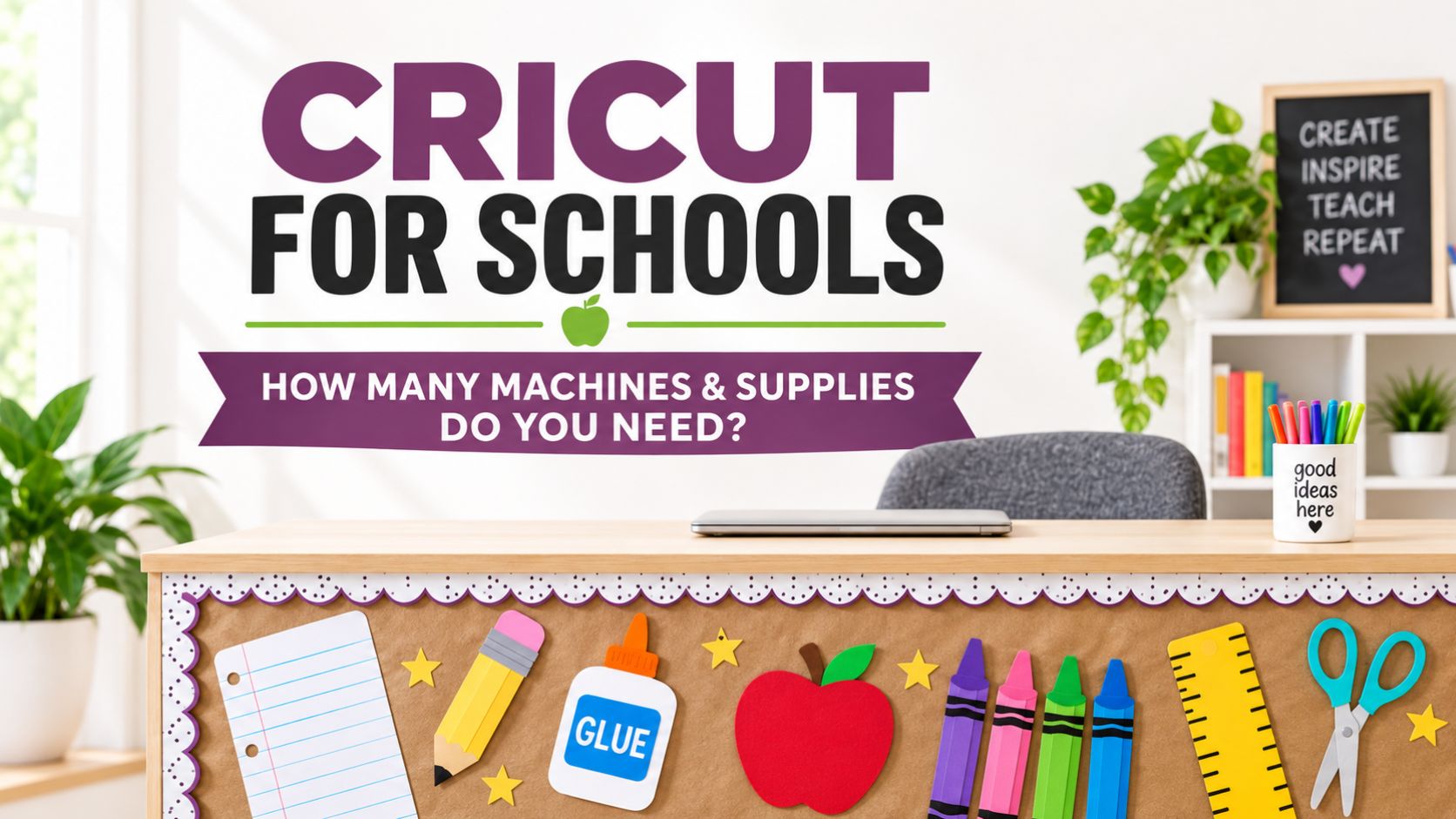 Cricut for Schools: How Many Cricut Machines and Supplies Does a School Need?