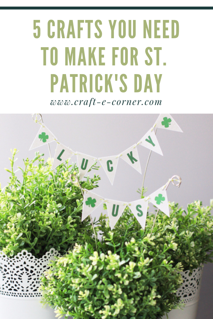 5 Crafts You Need to Make for St. Patrick’s Day