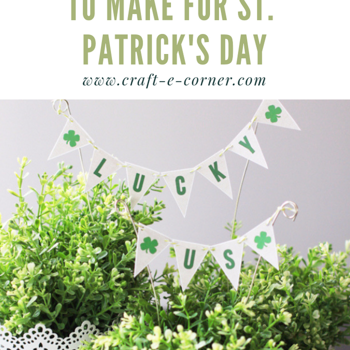 5 Crafts You Need to Make for St. Patrick’s Day