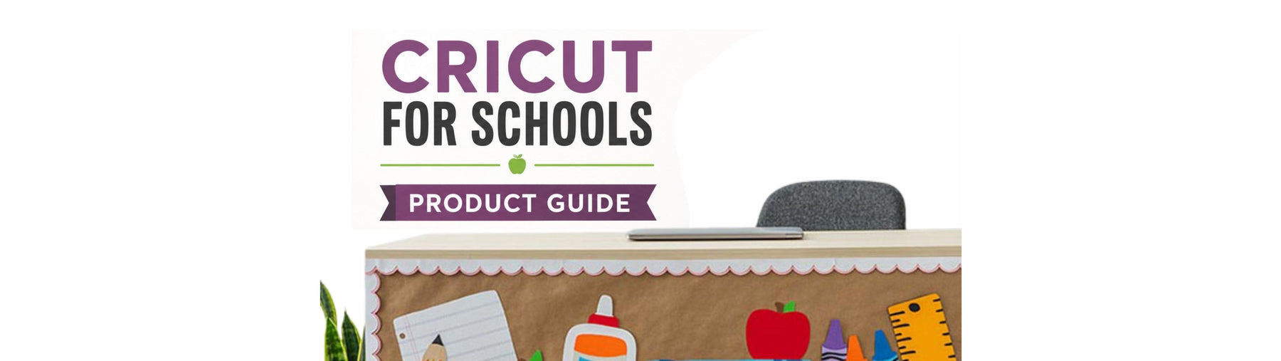 Cricut for Schools: Cricut Product Guide