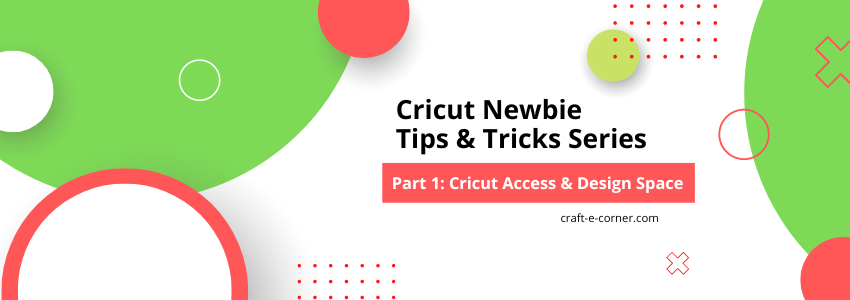 Newbie Tips Tricks Series: Cricut Access and Design Space